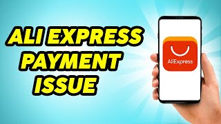 How to Fix AliExpress Payment Error  AliExpress Closed Order Issue [upl. by Sidnak568]