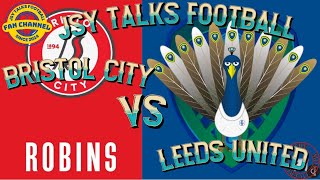 BRISTOL CITY VS LEEDS UNITED CHAMPIONSHIP WATCHALONG LIVE STREAM JSY TALKS FOOTBALL [upl. by Lindemann532]