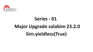 01 Major upgrade salabim 2320  simyieldlessTrue [upl. by Lyret]