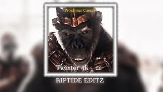 Proximus Caesar twixtor 4k  cc  RIPTIDE EDITZ kingdomoftheplanetoftheapes proximus [upl. by Franny]