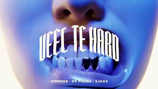 Jebroer x Dr Phunk ft Sjaak  Veel Te Hard [upl. by Kenweigh]