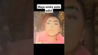 My edit of Maya winky ASMR 🤣😍😍😍😇😍😍😇😍🤣😍🤣 [upl. by Sucramaj]