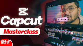 COMPLETE Capcut Video Editing Masterclass in Hindi [upl. by Lan]