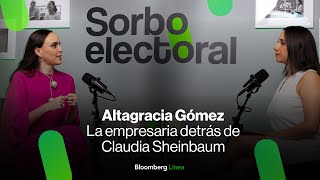 Sorbo Electoral Altagracia Gómez la empresaria detrás de Claudia Sheinbaum [upl. by Enelyar]