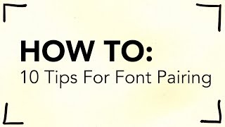 10 Tips for Pairing Fonts [upl. by Kurys]