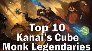 Top 10 Monk Legendaries for Kanais Cube Patch 230 amp Season 4 [upl. by Henrion]