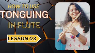 BEGINNERS FLUTE TUTORIAL 03  How To Use TONGUINGSTROKES In Flute  Shubhi Tanvi [upl. by Adnocahs]