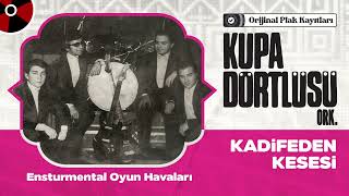 Kupa Dörtlüsü Ork  Kadifeden Kesesi  Orijinal Plak Kayıtları [upl. by Niven]