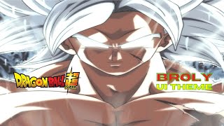 Dragon Ball Super  Broly Ultra Instinct Theme [upl. by Eseret]