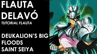 Deukalions Big Floods  Saint Seiya  Tutorial Flauta [upl. by Eelanna]