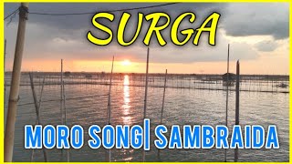 MORO SONG SO SURGA BY SAMBRAIDA Ft Lake Buluan [upl. by Aihsram236]