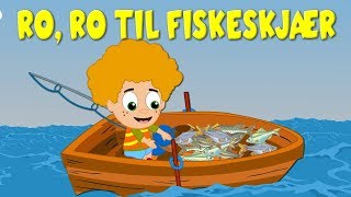 Ro ro til fiskeskjær  Barnesanger på norsk [upl. by Netsirhc588]