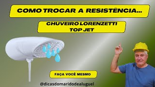 COMO TROCAR A RESISTÃŠNCIA DO CHUVEIRO LORENZETTI TOP JET [upl. by Onahpets]