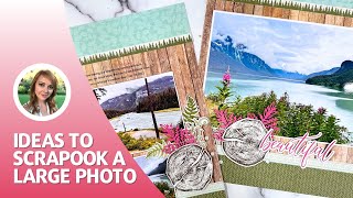 Scrapbooking Ideas With Large Photos [upl. by Wehhtam]