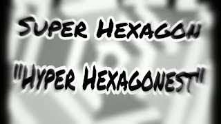 Super Hexagon  Hyper Hexagonest [upl. by Gottwald]