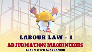 ADJUDICATION MACHINERIES IN LABOUR LAW TAMIL  TNDALU  LAST MINUTE PREPARATION  WITH AJAYGANDHI [upl. by Nekcerb]