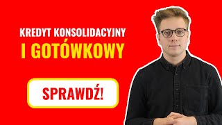 Kredyt gotówkowy i kredyt konsolidacyjny Co trzeba o nich wiedzieć [upl. by Aihsenak]