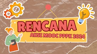 RENCANA AKSI MOOC PPPK 2024 [upl. by Edithe128]