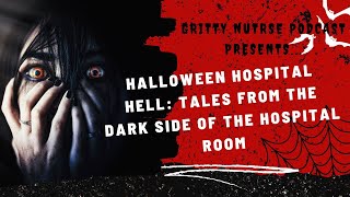 Halloween Episode Tales From the Dark Side of the Hospital Room [upl. by Micheal]