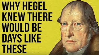 Why Hegel knew there would be days like these [upl. by Adnalahs693]