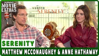 SERENITY  Matthew McConaughey amp Anne Hathaway talk about the movie  Official Interview [upl. by Nivi]