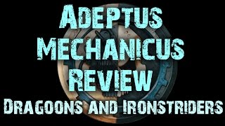 Dragoons and Ironstriders  Adeptus Mechanicus Review Ep 3 [upl. by Ferrigno973]