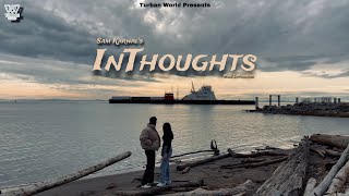 InThoughts Official Video Sam Karwal  New Punjabi Song 2024 [upl. by Ahsaten]