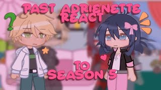 🐞 PAST ADRIENETTE react to SEASON 5 🐈‍⬛️  GACHA CLUB  MIRACULOUS LADYBUG [upl. by Nuawd]