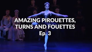 Amazing Pirouettes Turns and Fouettés compilation  Ep 3 [upl. by Leinod]