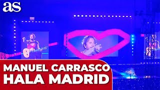 El HALA MADRID de MANUEL CARRASCO en pleno CONCIERTO ante el BERNABÉU LLENO [upl. by Elodie157]