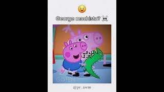 George Machista 🤨 PeppaPig Peppa George Edit Fy [upl. by Enomar]