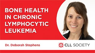 Bone Health in Chronic Lymphocytic Leukemia CLL with Dr Deborah Stephens [upl. by Carolan269]