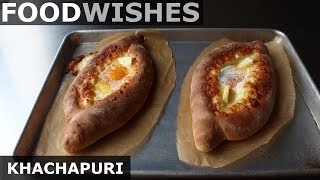 Khachapuri Georgian Cheese Bread  Food Wishes [upl. by Bradski]