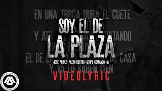 Alemi Bustos Jose Aldaz Grupo Comando HG  Soy El De La Plaza Video Lyric [upl. by Schaper]