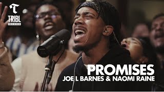 Promises feat Joe L Barnes amp Naomi Raine  Maverick City Music  TRIBL [upl. by Eyoj671]