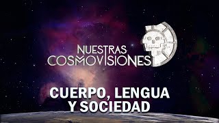 Cuerpo lengua y sociedad Episodio 6 [upl. by Liane]