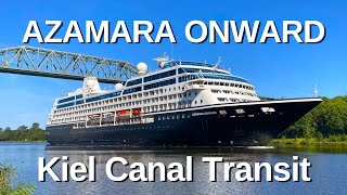 AZAMARA ONWARD Kiel Canal Transit [upl. by Etnasa]