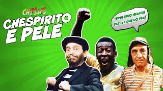 2 CH PLUS  CHESPIRITO E PELÉ [upl. by Neelyam]