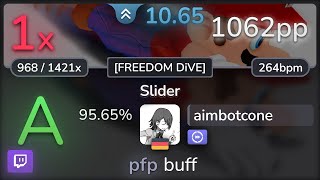 🔴 106⭐ aimbotcone  Koji Kondo  Slider FREEDOM DiVE DT 9565  1062pp 1❌  osu [upl. by Egas313]