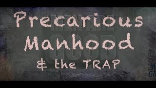 Precarious Manhood  and the trap for men [upl. by Annim999]