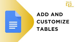 How To Add and Customize Tables on Google Docs [upl. by Eilujna]