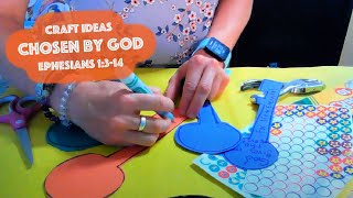 Craft Ideas Chosen by God  Ephesians 1314 [upl. by Orsini617]