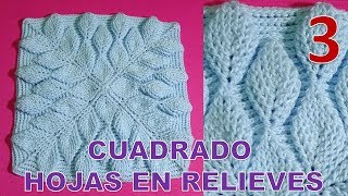 PARTE 3 Cuadrado a crochet Hojas en Relieves 3D para Cobijas colchas y cojines paso a paso [upl. by Aeirdna]