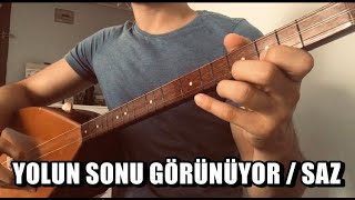 Yolun Sonu Görünüyor SazBağlama [upl. by Nospmoht]