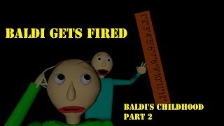 Baldi gets Fired Baldis Childhood Part 2 SFM ANIMATED VERSION [upl. by Alleuqcaj]