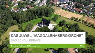 Historische Einblicke Die Magdalenabergkirche von Bad Schallerbach [upl. by Iatnohs]