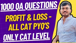 CAT Profit amp Loss All PYQs with Timer  1000 QA Questions for CAT Prep [upl. by Aenej]