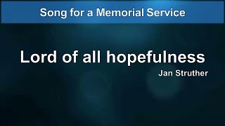 Lord of All Hopefulness  Worship song for a Memorial Service  Lyrics [upl. by Niamor12]