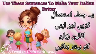 71 Use These Sentences To Make Your Italian Better  Frasi in Urdu with Arooj [upl. by Cul]