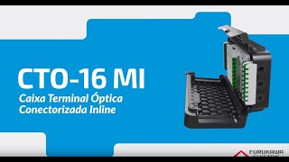 FBS  Produto  Preparação e instalação da Caixa de Terminação Óptica Conectorizada Inline CTO16MI [upl. by Gordie]